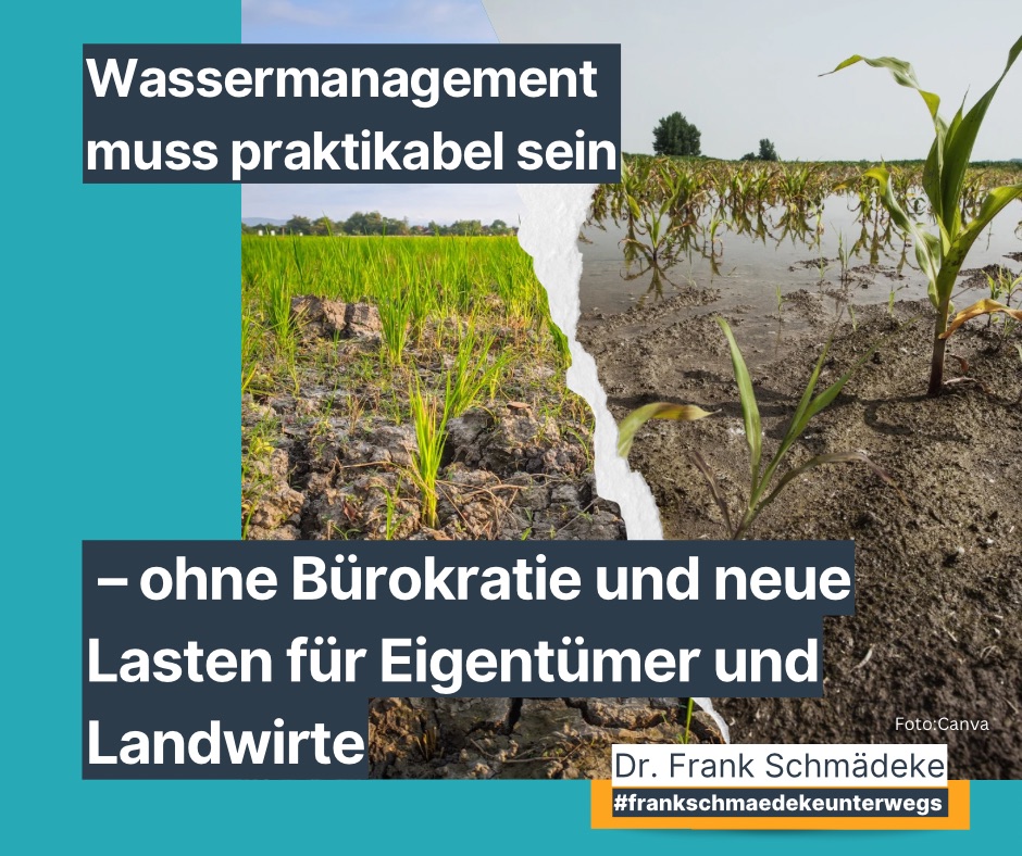 Wassermanagement muss praktikabel sein – ohne neue Lasten für Eigentümer und Landwirte