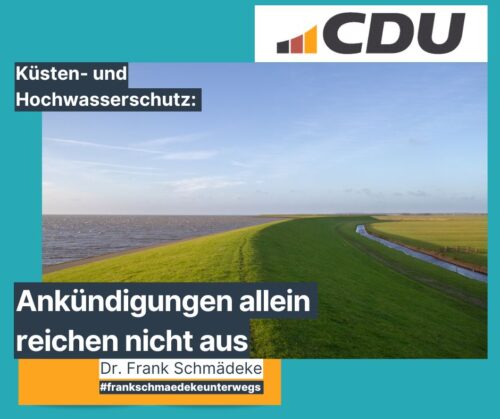Küsten- und Hochwasserschutz: Ankündigungen allein reichen nicht aus